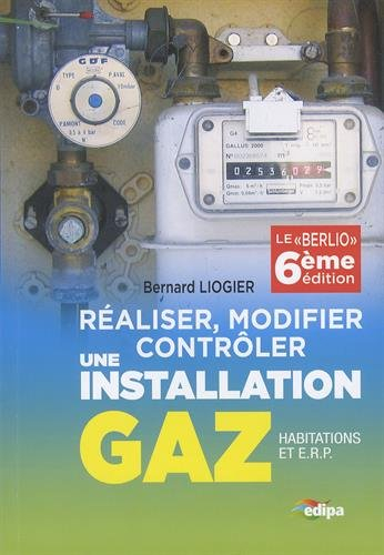 Réaliser, modifier, contrôler une installation gaz (habitations et ERP) : le Berlio