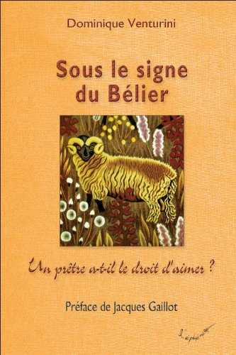 Sous le signe du bélier : un prêtre a-t-il le droit d'aimer ?