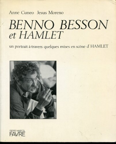 Benno Besson et Hamlet : un portrait à travers quelques mises en scène d'Hamlet