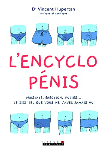 L'encyclo pénis : prostate, érection, fuites... le zizi tel que vous ne l'avez jamais vu