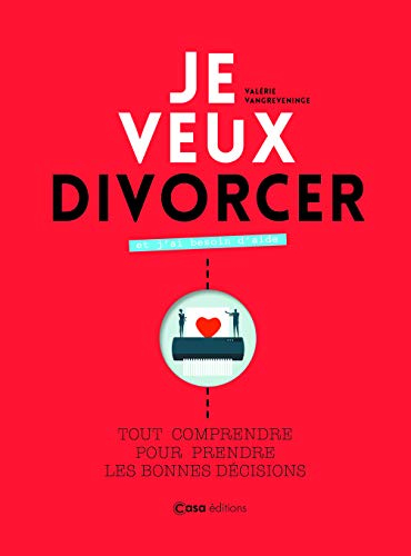 Je veux divorcer et j'ai besoin d'aide : tout comprendre pour prendre les bonnes décisions