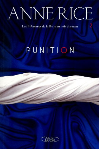 Les infortunes de la Belle au bois dormant. Vol. 2. Punition