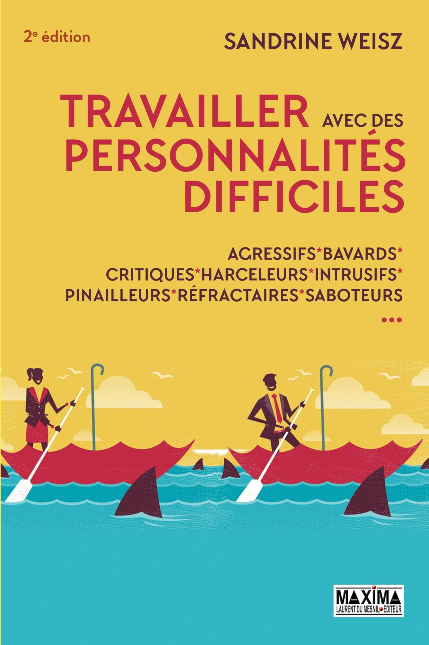 Travailler avec des personnalités difficiles : agressifs, bavards, critiques, harceleurs, intrusifs,