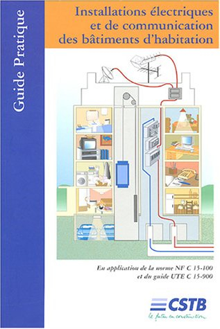 installations électriques et de communication des batiments d'habitation : en application de la norm