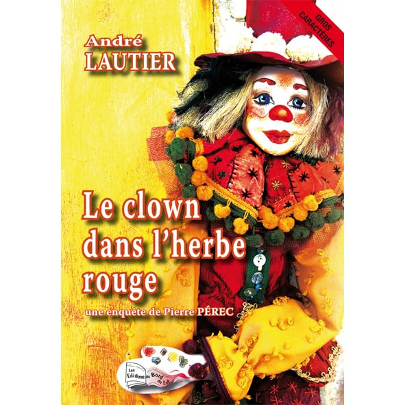 Le clown dans l'herbe rouge : une enquête de Pierre Pérec