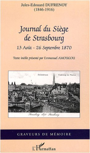 Journal du siège de Strasbourg, 13 août-26 septembre 1870