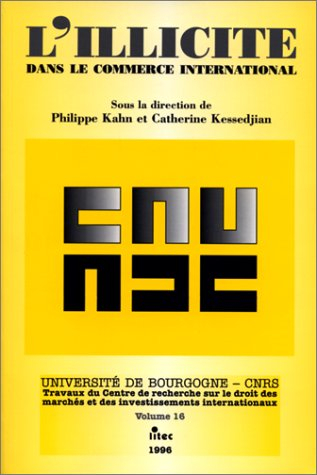 L'illicite dans le commerce international : colloque de Dijon, 25, 26, 27 janv. 1996