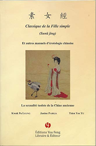 CLASSIQUE DE LA FILLE SIMPLE, LA SEXUALITE TAOISTE DE LA CHINE ANCIENNE