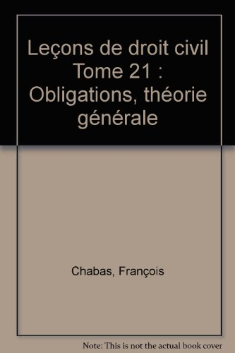 leçons de droit civil tome 21 : obligations, théorie générale