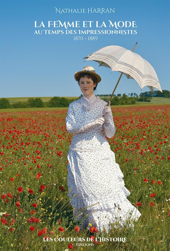 La femme et la mode au temps des impressionnistes: 1870 - 1889