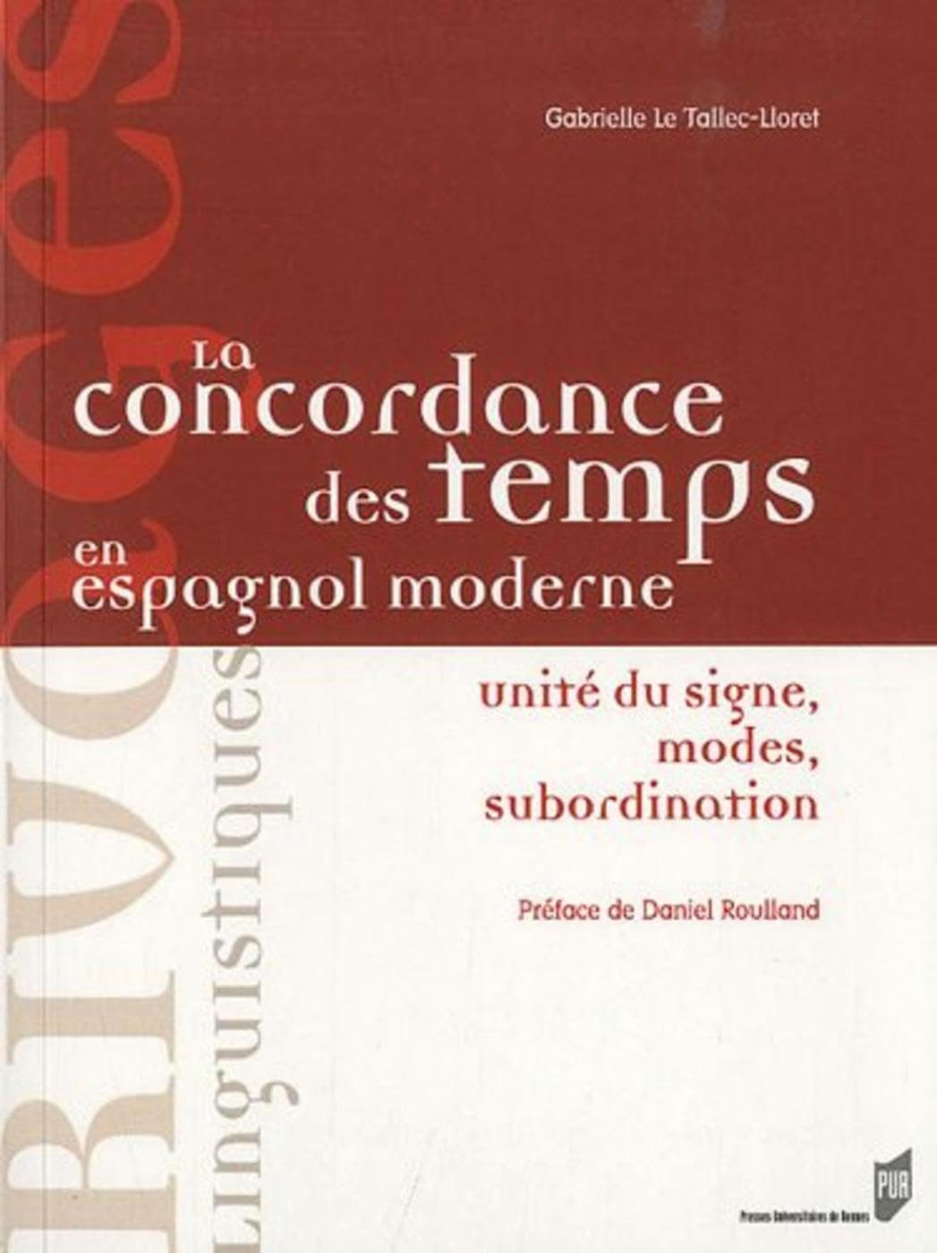 La concordance des temps en espagnol moderne : unité du signe, modes, subordination