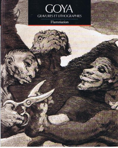 Goya : gravures et lithographies : oeuvre complet