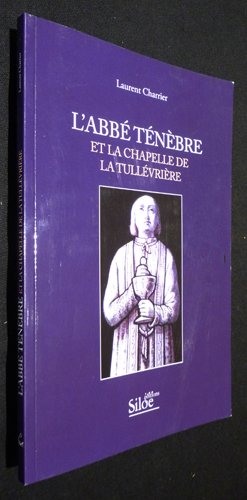 L'abbé Ténèbre et la chapelle de la Tullévrière