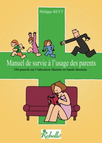 Manuel de survie à l'usage des parents : 184 poncifs sur l'éducation illustrés en bande dessinée