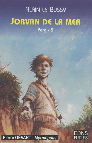le cycle de yorg, tome 5 : jorvan de la mer