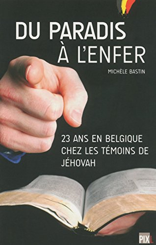 Du paradis à l'enfer : 23 ans en Belgique chez les témoins de Jehovah