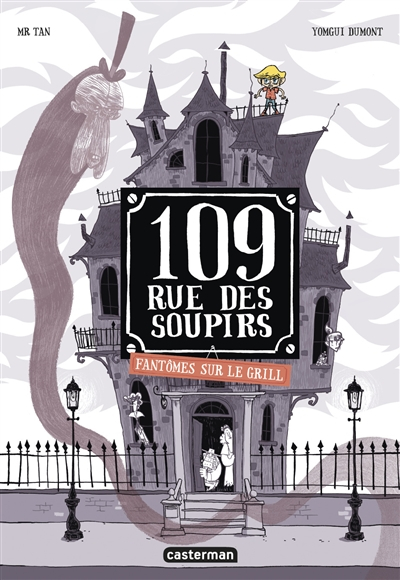 109, rue des Soupirs. Fantômes sur le grill