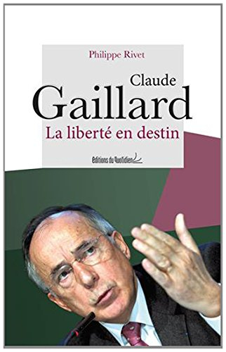 Claude Gaillard, la liberté en destin