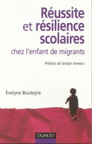 Réussite et résilience scolaires chez l'enfant de migrants