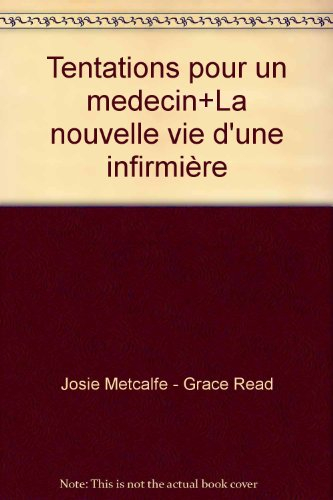 Tentations pour un médecin. La nouvelle vie d'une infirmière