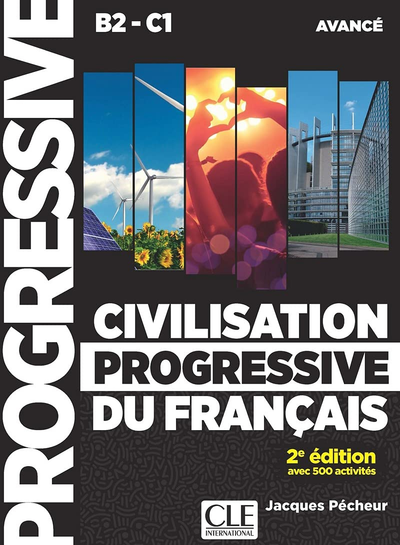 Civilisation progressive du français, niveau avancé B2-C1 : avec 500 activités