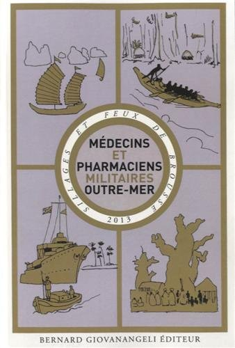 sillages et feux de brousse : tome 3, médecins et pharmaciens militaires outre-mer