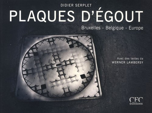 Plaques d&#039;égout : Bruxelles, Belgique, Europe