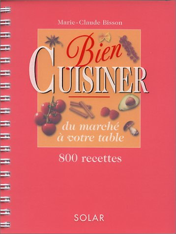 Bien cuisiner : du marché à la table