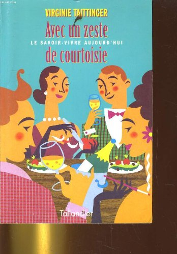 Avec un zeste de courtoisie : le savoir-vivre aujourd'hui