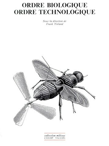 Ordre biologique, ordre technologique