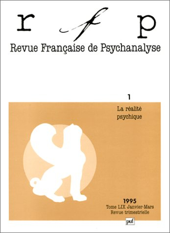 Revue française de psychanalyse, n° 1 (1995). La réalité psychique