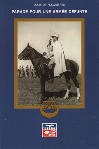 Parade pour une armée défunte : histoire de l'armée française de 1939 à 1962