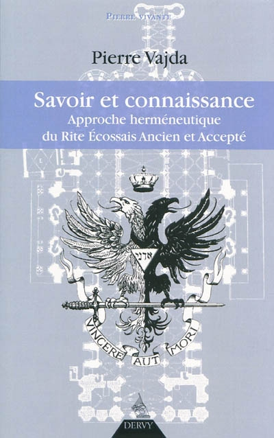 Savoir et connaissance : approche herméneutique du Rite écossais ancien et accepté