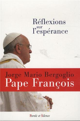 Réflexions sur l'espérance. Vol. 1