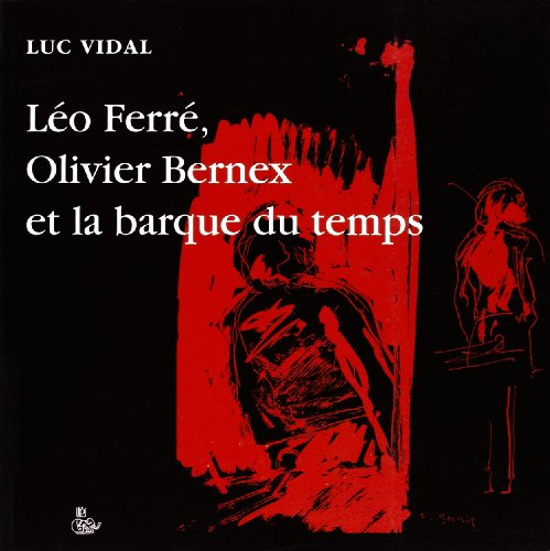 léo ferre, olivier bernex et la barque du temps