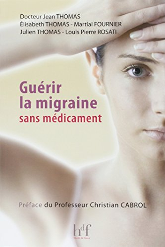 Guérir la migraine sans médicament