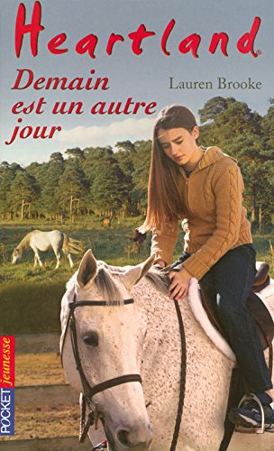 Heartland : le pays où l'amour des chevaux guérit toutes les blessures. Vol. 21. Demain est un autre