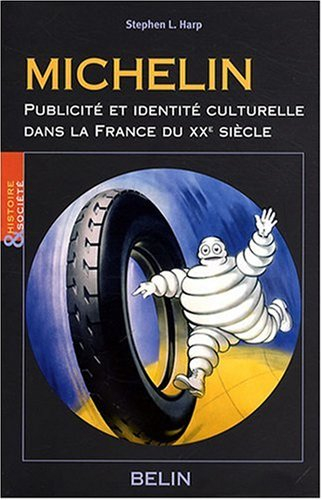 Michelin : publicité et identité culturelle dans la France du XXe siècle