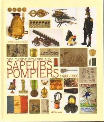 Des garde-pompes aux sapeurs-pompiers : 1490-1900