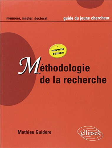 Méthodologie de la recherche : guide du jeune chercheur en lettres, langues, sciences humaines et so