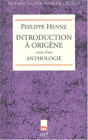 Introduction à Origène. Anthologie