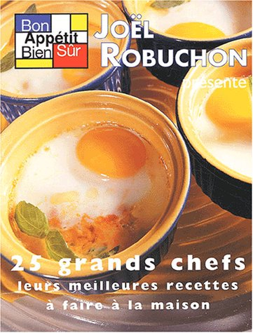 Bon appétit bien sûr !. Vol. 4. Leurs meilleures recettes à faire à la maison : 25 grands chefs
