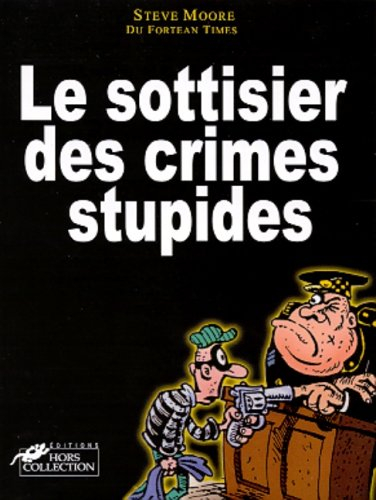 Le sottisier des crimes stupides