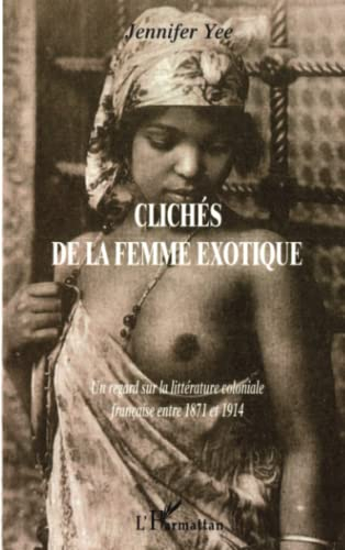 Clichés de la femme exotique : un regard sur la littérature coloniale française entre 1871-1914