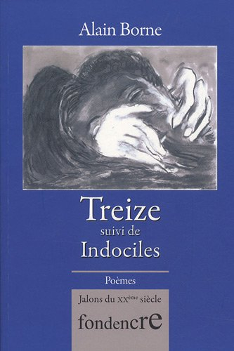 Treize. Indociles