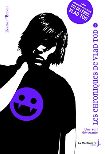 Les chroniques de Vladimir Tod. Vol. 3. Une soif dévorante