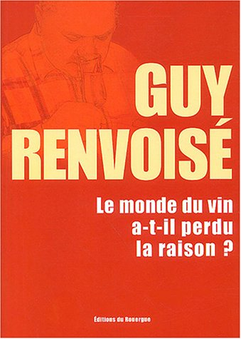 Le monde du vin a-t-il perdu la raison ?