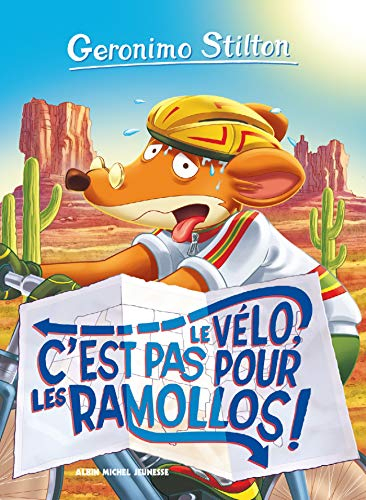 Geronimo Stilton. Vol. 57. Le vélo, c'est pas pour les ramollos !
