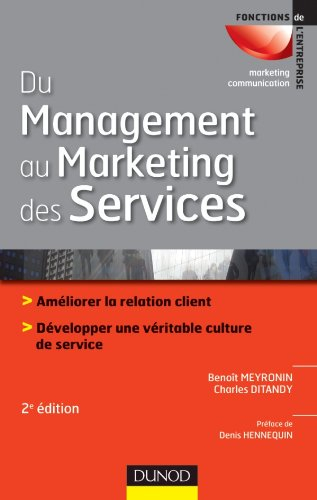 Du management au marketing des services : améliorer la relation client, développer une véritable cul