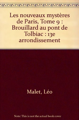 Les nouveaux mystères de Paris. Vol. 9. Brouillard au pont de Tolbiac